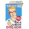 Trust Me, I'm a (Junior) Doctor