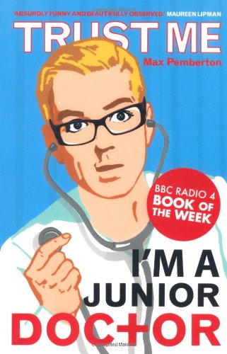 Trust Me, I'm a (Junior) Doctor Image of Trust Me, I'm a (Junior) Doctor