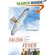 Falcon Fever: A Falconer in the Twenty-first Century by Tim Gallagher