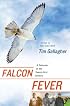 Falcon Fever: A Falconer in the Twenty-first Century