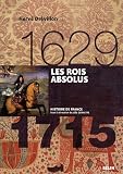 Les Rois absolus (1630-1715)