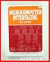 Microcomputer Interfacing (Prentice-Hall series in personal computing)