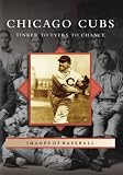 Chicago Cubs: Tinker To Evers To Chance, IL (Images of Baseball)