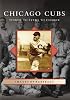 Chicago Cubs: Tinker To Evers To Chance, IL (Images of Baseball)