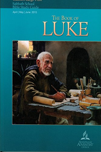 The Book of Luke, Adult Sabbath School Quarterly 2Q2015