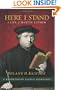 Here I Stand: A Life of Martin Luther (Hendrickson Classic Biographies)