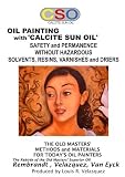 51uynQDt4AL. SL160  Oil Painting with Calcite Sun Oil : Safety and Permanence without Hazardous Solvents, Resins, Varnishes and Driers