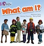 What am I?: Band 00/Lilac (Collins Big Cat)