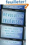 Revolution Was Televised: The Cops, C...