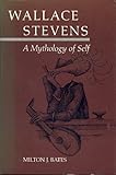 Wallace Stevens : a mythology of self