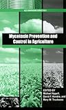 Mycotoxin prevention and control in agriculture