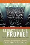 Legacy Of The Prophet: Despots, Democrats, And The New Politics Of Islam