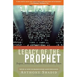 Legacy Of The Prophet - Anthony Shadid