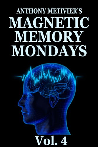 Magnetic Memory Mondays Newsletter - Volume 4 (Magnetic Memory Series)