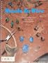 Moods in Wire: A Comprehensive Guide to the Fine Art of Wirewrapping, Vol. 1