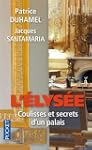 L'Elys�e : Coulisses et secrets d'un...