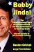 Bobby Jindal (Large Print Edition): The Transformational Story of a Brown-skinned, Die-hard Conservative in the Deep South