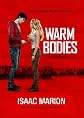 Warm Bodies: A Novel