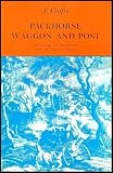 Packhorse, Waggon and Post: Land Carriage and Communications Under the Tudors and Stuarts (Stud. in Soc. Hist.)