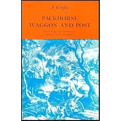 Packhorse, Waggon and Post: Land Carriage and Communications Under the Tudors and Stuarts (Study in Social History)
