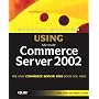 Special Edition Using Microsoft Commerce Server 2002