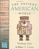 The Ancient American World (The World in Ancient Times)