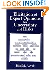 Elicitation of Expert Opinions for Uncertainty and Risks
