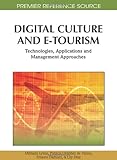 Digital culture and e-tourism : technologies, applications and management approaches