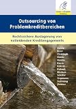 Produkt-Bild: Outsourcing von Problemkreditbereichen: Rechtssichere Auslagerung von notleidenden Kreditengagements