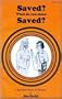 Saved? What Do You Mean Saved?: A Journalists Report on Salvation