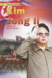 Review Rosen Publishing Group  / Kim Jong II: Leader of North Korea (Newsmakers (Rosen Publishing))