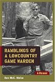Ramblings of a Lowcountry Game Warden: A Memoir