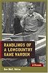 Ramblings of a Lowcountry Game Warden: A Memoir