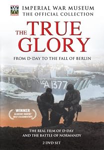 Cover of "The True Glory - From D-Day to ... Cover of "The True Glory - From D-Day to ...