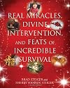 Real Miracles, Divine Intervention, and Feats of Incredible Survival