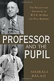 The Professor and the Pupil: The Politics and Friendship of W. E. B Du Bois and Paul Robeson