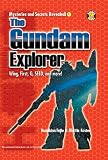 The Gundam Explorer: Wing, First, G, Seed and More!