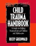Child Trauma Handbook: A Guide For Helping Trauma-exposed Children And Adolescents