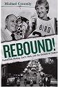 Rebound!: Basketball, Busing, Larry Bird, and the Rebirth of Boston