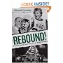 Rebound!: Basketball, Busing, Larry Bird, and the Rebirth of Boston