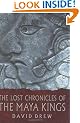 The Lost Chronicles Of The Maya Kings