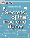 Secrets of the iPod and iTunes (5th Edition) (Secrets of...)