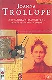 Britannias's daughters : women of the British Empire