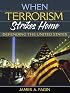 When Terrorism Strikes Home: Defending the United States