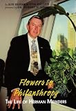 Flowers to Philanthropy (The Life of Herman Meinders)