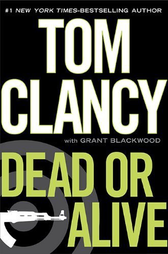 Dead or Alive by Tom Clancy, Grant Blackwood [Putnam Adult,2010] (Hardcover)