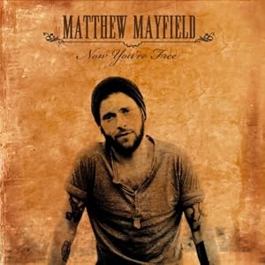 Matthew Mayfield - Now You're Free