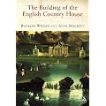 Creating Paradise: The Building of the English Country House, 1660-1880