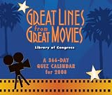 Great Lines from Movies 2008 Calendar: A 366-day Quiz Calendar for 2008