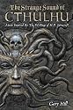 The Strange Sound of Cthulhu: Music Inspired by the Writings of H. P. Lovecraft